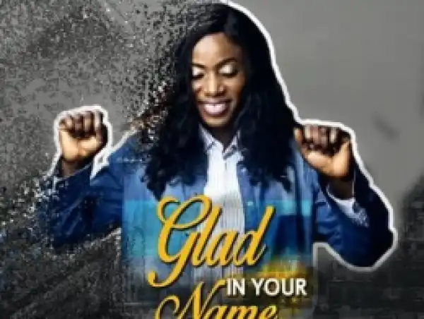 Minister Jebbaj - Glad In Your Name
